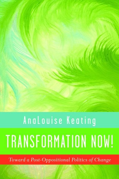 AnaLouise Keating - Transformation Now!, Häftad