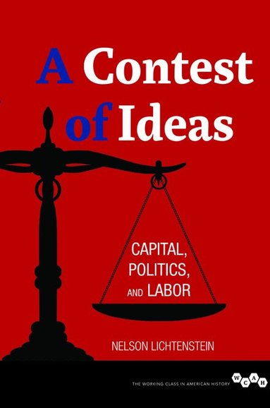 Nelson Lichtenstein - Contest of Ideas, Häftad