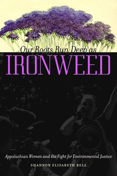 bokomslag Our Roots Run Deep As Ironweed