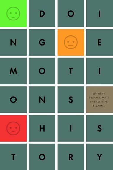 Susan J. Matt, Peter N. Stearns - Doing Emotions History, Häftad