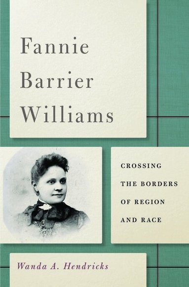 Wanda A. Hendricks - Fannie Barrier Williams, Häftad