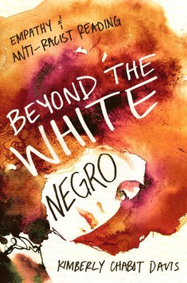 Kimberly Chabot Davis - Beyond the White Negro, Häftad