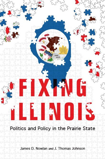 James D. Nowlan, J. Thomas Johnson - Fixing Illinois, Häftad