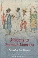 bokomslag Africans to Spanish America