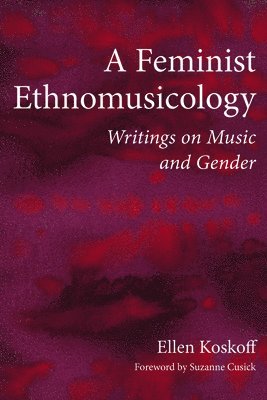 bokomslag A Feminist Ethnomusicology