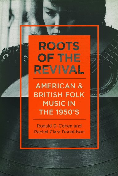 Ronald D Cohen, Rachel Clare Donaldson - Roots of the Revival, Häftad