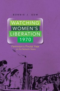 bokomslag Watching Women's Liberation, 1970