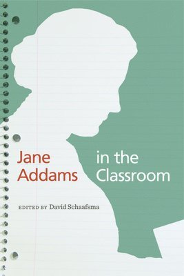 bokomslag Jane Addams in the Classroom