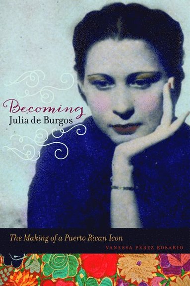 bokomslag Becoming Julia De Burgos