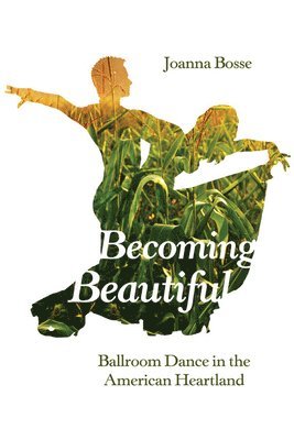 Joanna Bosse - Becoming Beautiful, Häftad