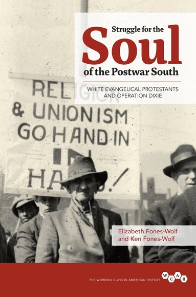 Ken Fones-Wolf, Elizabeth A. Fones-Wolf - Struggle for the Soul of the Postwar South, Häftad