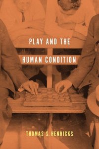 bokomslag Play and the Human Condition