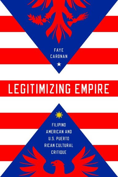 Faye Caronan - Legitimizing Empire, Häftad