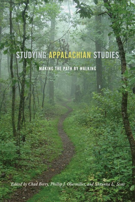 Chad Berry, Philip J. Obermiller, Shaunna L. Scott - Studying Appalachian Studies, Häftad