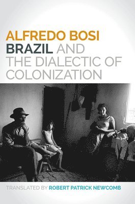 bokomslag Brazil and the Dialectic of Colonization