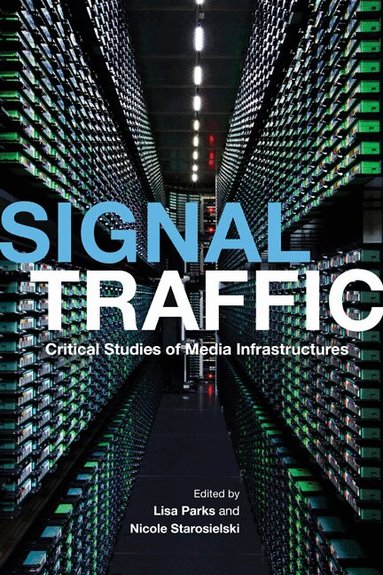 Lisa Parks, Nicole Starosielski - Signal Traffic, Häftad
