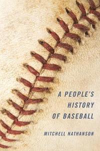 bokomslag A People's History of Baseball