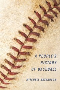 bokomslag People's History of Baseball