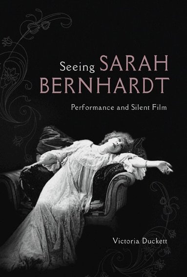 Victoria Duckett - Seeing Sarah Bernhardt, Häftad