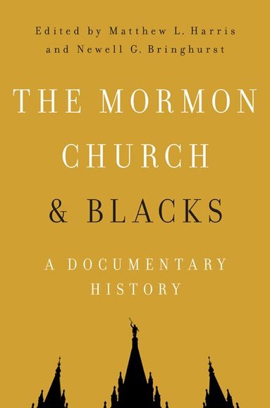 Matthew L Harris, Newell G. Bringhurst - Mormon Church and Blacks, Häftad