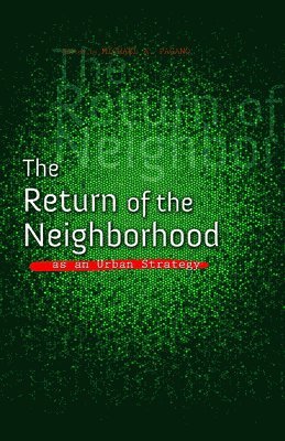 The Return of the Neighborhood as an Urban Strategy 1