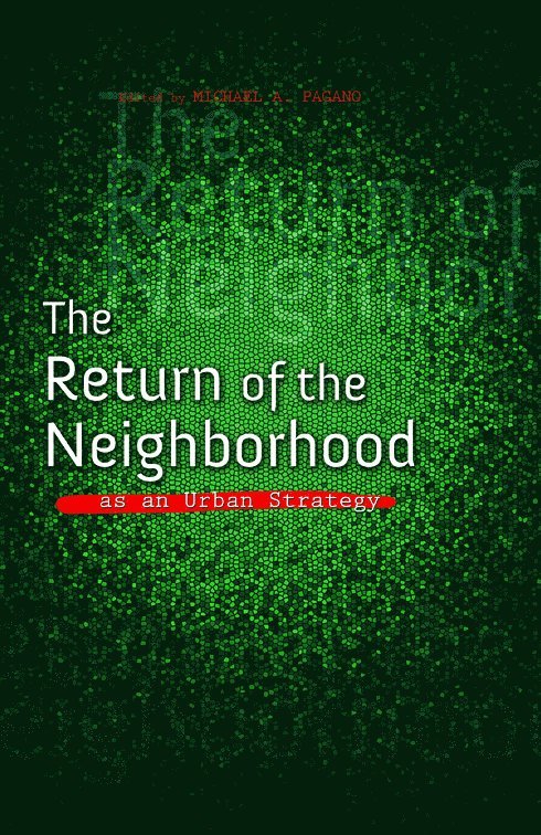 Return of the Neighborhood As an Urban Strategy