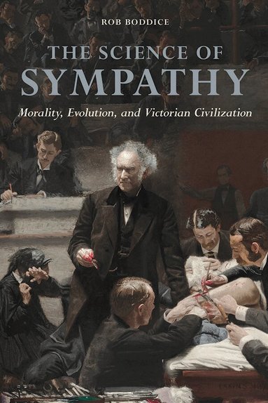 Rob Boddice - Science of Sympathy, Häftad