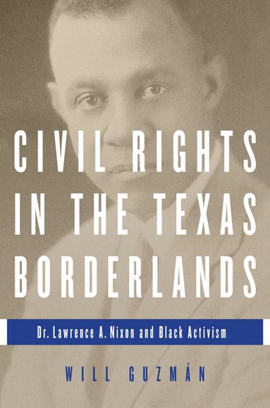Will Guzman - Civil Rights in the Texas Borderlands, Häftad