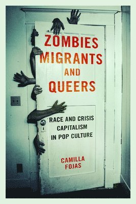 Camilla Fojas - Zombies, Migrants, and Queers, Häftad