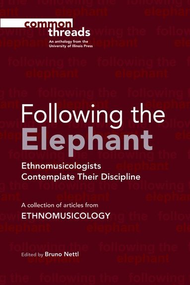 Bruno Nettl - Following the Elephant, Häftad