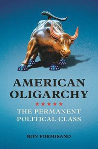 bokomslag American Oligarchy