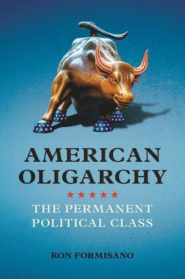 Ron Formisano - American Oligarchy, Häftad