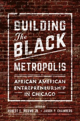 Robert E. Weems Jr., Robert E. Weems Jr, Jason Chambers - Building the Black Metropolis, Häftad