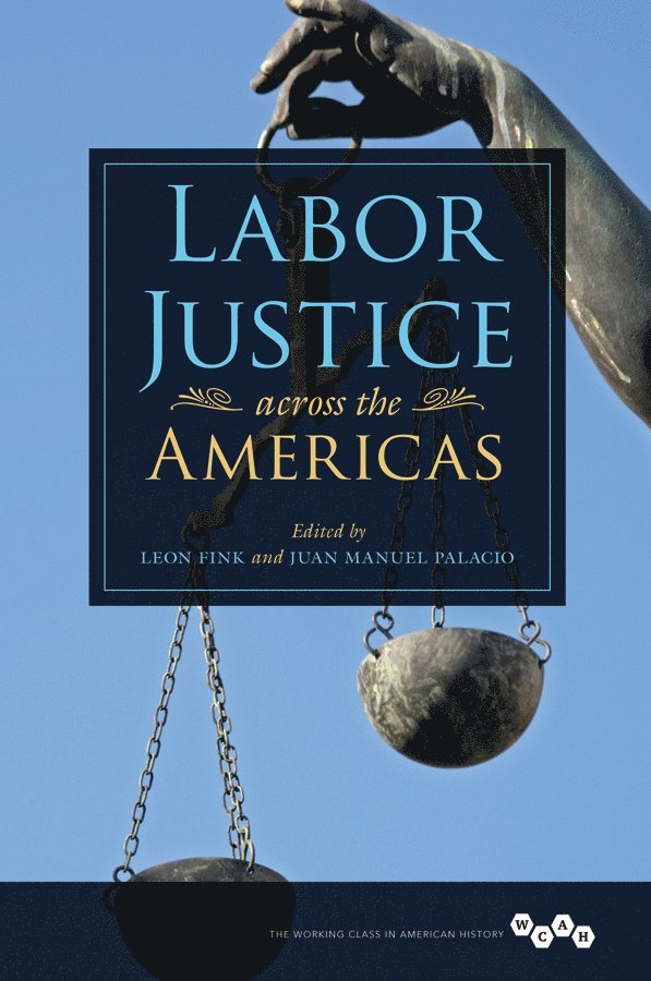 Leon Fink, Juan Manuel Palacio - Labor Justice Across the Americas, Häftad