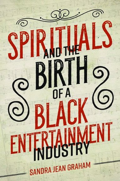 bokomslag Spirituals and the Birth of a Black Entertainment Industry