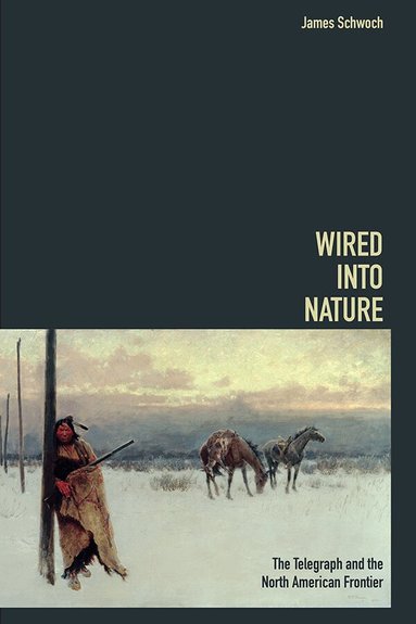 James Schwoch - Wired Into Nature, Häftad