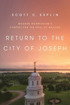 Scott C. Esplin, Scott C Esplin - Return to the City of Joseph, Häftad