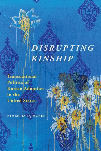 Kimberly D. McKee - Disrupting Kinship, Häftad