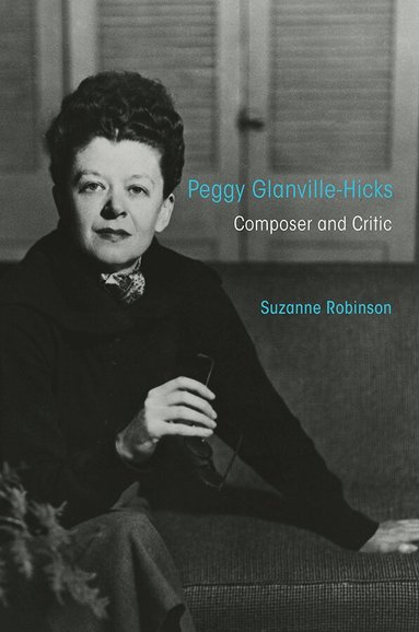Suzanne Robinson - Peggy Glanville-Hicks, Häftad