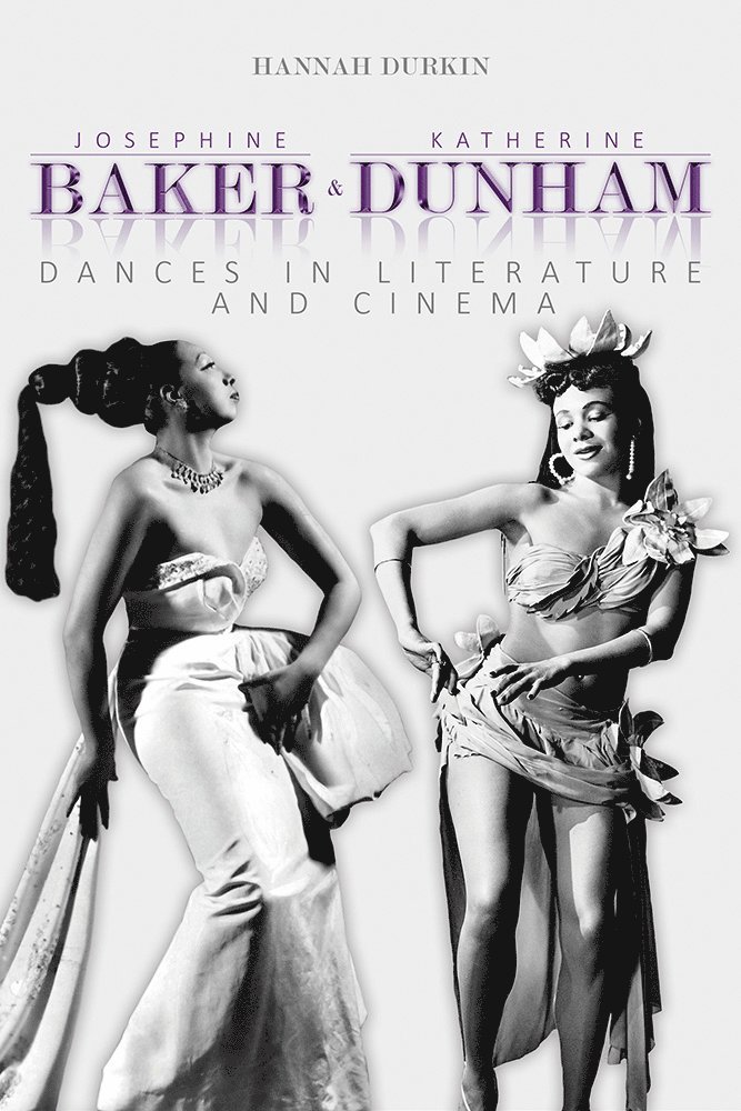 Hannah Durkin - Josephine Baker and Katherine Dunham, Häftad