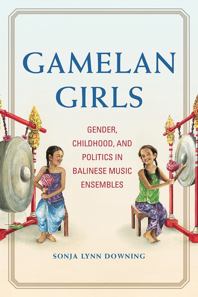 Sonja Lynn Downing - Gamelan Girls, Häftad