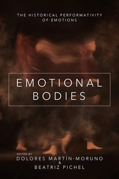 Dolores Martín-Moruno, Beatriz Pichel - Emotional Bodies, Häftad