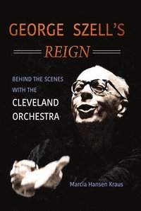 bokomslag George Szell's Reign