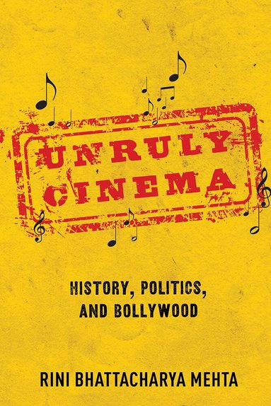 Rini Bhattacharya Mehta - Unruly Cinema, Häftad