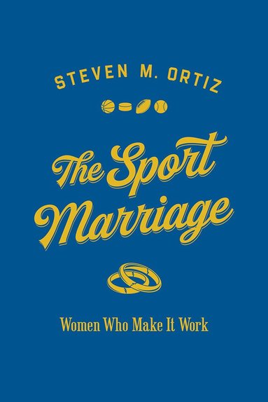 Steven M. Ortiz - Sport Marriage, Häftad