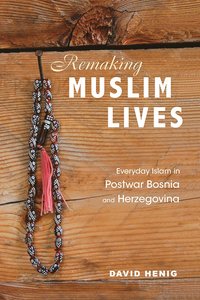 bokomslag Remaking Muslim Lives