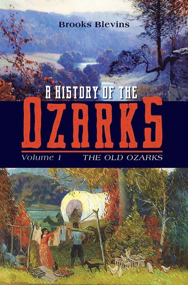 bokomslag History of the Ozarks, Volume 1 Volume 1