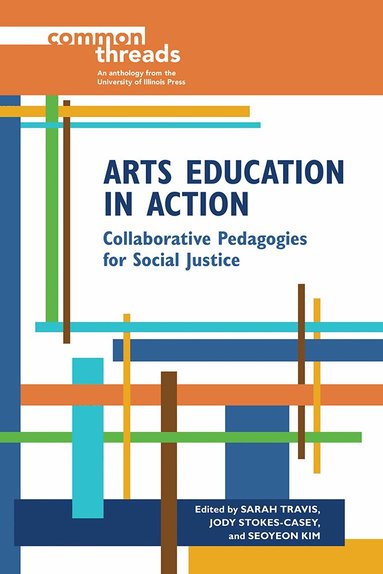 Sarah Travis, Jody Stokes-Casey, Seoyeon Kim - Arts Education in Action, Häftad