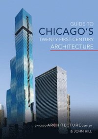 bokomslag Guide to Chicago's Twenty-First-Century Architecture