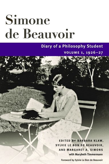 Simone de Beauvoir, Barbara Klaw, Sylvie Le Bon de Beauvoir, Margaret A. Simons, Marybeth Timmermann - Diary of a Philosophy Student, Häftad